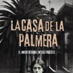 La casa de la palmera: El miedo respira en sus paredes