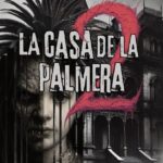 LA CASA DE LA PALMERA 2: EL TERROR NO TE LIBERA